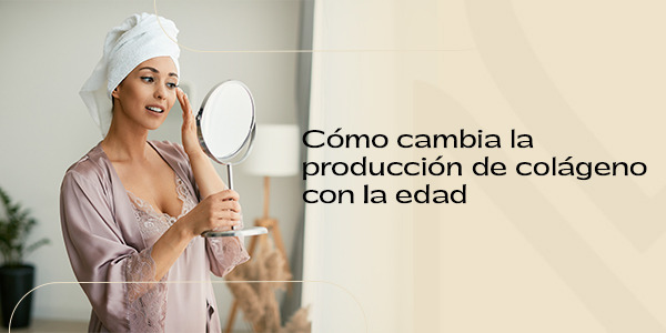 Cómo cambia la producción de colágeno con la edad
