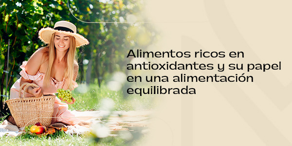 Alimentos ricos en antioxidantes y su papel en una alimentación equilibrada 