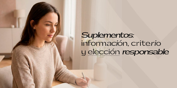 Suplementos: información, criterio y elección responsable
