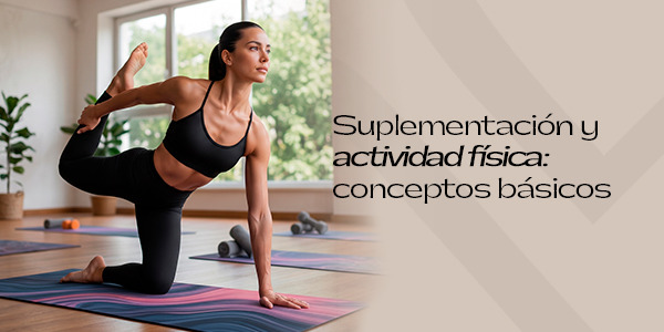 Suplementación y actividad física: conceptos básicos