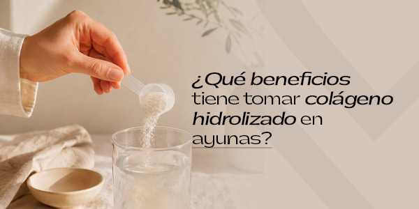 ¿Qué beneficios tiene tomar colágeno hidrolizado en ayunas?