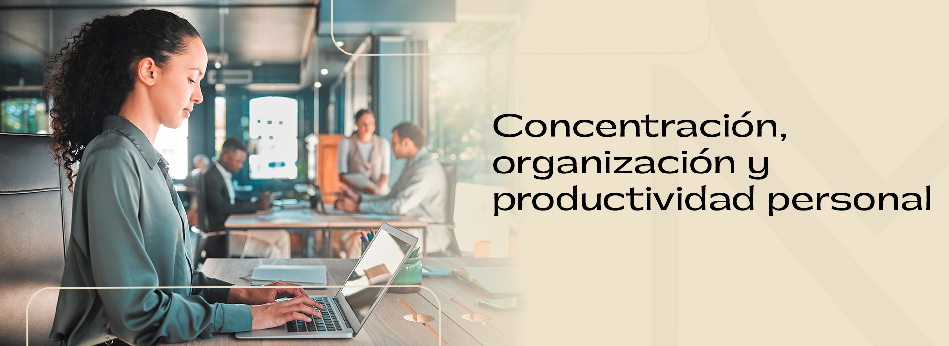 Concentración, organización y productividad personal 