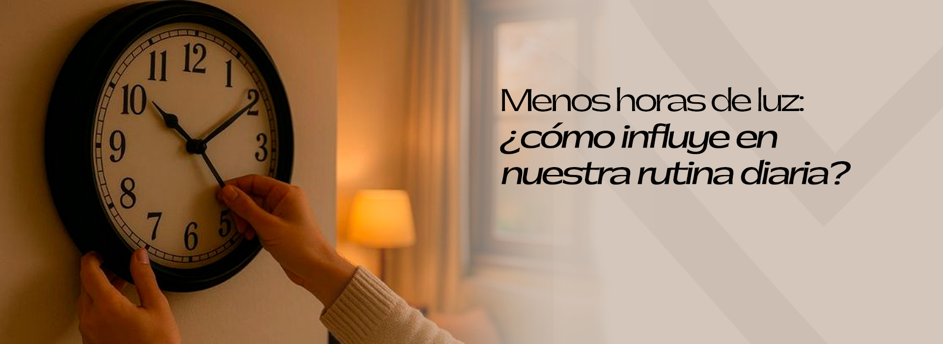 Menos horas de luz: ¿cómo influye en nuestra rutina diaria?